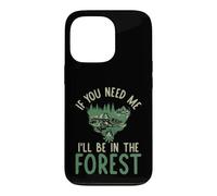 Custodia per iPhone 13 Pro Se hai bisogno di me sarò nella Foresta forestale