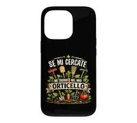 Custodia per iPhone 13 Pro Se Mi Cercate Mi Trovate Nel Mio Orticello Giardinaggio