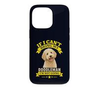 Custodia per iPhone 13 Pro Se non posso portare il mio Doodleman non diventerò un buffo proprietario di cani