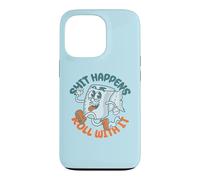 Custodia per iPhone 13 Pro "Shit Happens Roll with It" - Funny Adult Humor