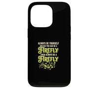Custodia per iPhone 13 Pro Sii sempre te stesso a meno che Firefly Fireflies