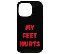 Custodia per iPhone 13 Pro Simple Funny gym workout quote My feet Hurts