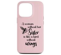 Custodia per iPhone 13 Pro Sisters Woman Without Her Sister is Like Bird Without Wings