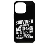 Custodia per iPhone 13 Pro Sono sopravvissuto a un'altra stagione fiscale e tutto ciò che ho ottenuto è stato questo pessimo