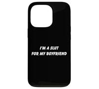 Custodia per iPhone 13 Pro Sono una troia per il mio ragazzo divertente per le coppie