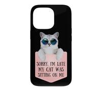 Custodia per iPhone 13 Pro Sorry I'm Late My Cat Was Sitting On Me Sarcastic