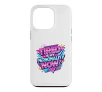 Custodia per iPhone 13 Pro Stanco è la mia personalità ora umorismo divertente