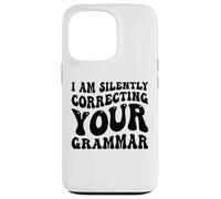 Custodia per iPhone 13 Pro Sto correggendo silenziosamente la tua grammatica Divertente Sarcastico