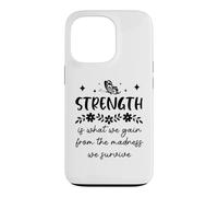Custodia per iPhone 13 Pro Strength is What We Gain From the Madness We Survive
