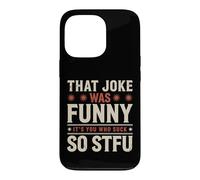 Custodia per iPhone 13 Pro That Joke Was Funny It's You Who Suck So STFU