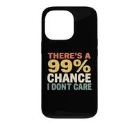 Custodia per iPhone 13 Pro "There's a 99% Chance I Don't Care" Retro Funny Daying Novità