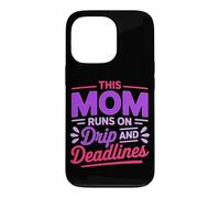 Custodia per iPhone 13 Pro THIS MOM RUNS ON DRIP AND DEADLINES