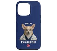 Custodia per iPhone 13 Pro Trust I'm A Dogtor Funny Chihuahua Dog Pet Veterinario Chirurgo