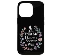 Custodia per iPhone 13 Pro Trust Me I Know A Shorter Way Hiker Trail Vibes -