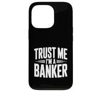 Custodia per iPhone 13 Pro Trust Me I'm a Banker Divertente Umorismo finanziario