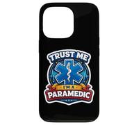Custodia per iPhone 13 Pro Trust Me I'm A Paramedic Divertente EMT Citazione EMS Worker Dicendo