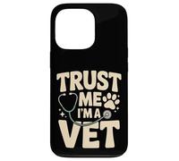 Custodia per iPhone 13 Pro Trust Me I'm A Vet Funny Veterinary Citazione