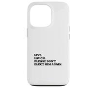 Custodia per iPhone 13 Pro Vivi, ridi, per favore, non eleggerlo di nuovo.