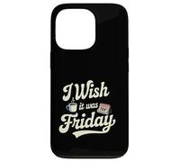 Custodia per iPhone 13 Pro Vorrei che fosse venerdì caffè TGIF Weekend Vibes