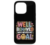 Custodia per iPhone 13 Pro Well Behaved Was Never My Goal Motto caotico -