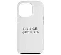 Custodia per iPhone 13 Pro When In Doubt, Squeeze the Cheeks Exercise Humor Design