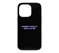 Custodia per iPhone 13 Pro Whiskey Yeah If She'll Let Me Drunk Husband Funny Humor