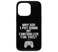 Custodia per iPhone 13 Pro Why Did I Put Down My Controller For This Console Gamer Meme