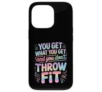 Custodia per iPhone 13 Pro You Get What You Get And You Don't Throw A Fit -