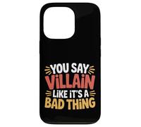 Custodia per iPhone 13 Pro You Say Villain Like It's A Bad Thing Evil Charm -