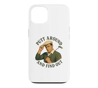 Custodia per iPhone 13 Putt Around And Find Out Golf divertente da uomo