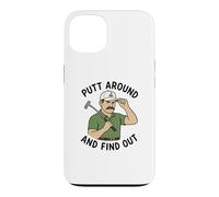 Custodia per iPhone 13 Putt Around And Find Out Golf divertente da uomo