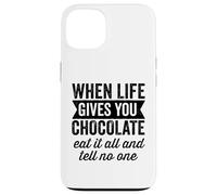 Custodia per iPhone 13 Quando la vita ti dà cioccolato mangia tutto e non dire a nessuno