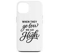 Custodia per iPhone 13 Quando vanno in basso andiamo in alto attivista immigrazione protesta