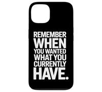 Custodia per iPhone 13 Remember When You Wanted What You Currently Have Gratitudine