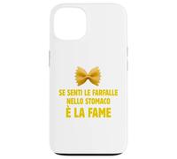 Custodia per iPhone 13 SE SENTI LE FARFALLE NELLO STOMACO E' LA FAME