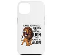 Custodia per iPhone 13 Sii sempre te stesso a meno che tu non possa essere un leone