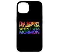 Custodia per iPhone 13 SONO SCUSATO PER QUELLO CHE HO DETTO QUANDO Ero MORMON LGBT Meme