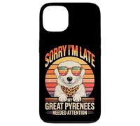 Custodia per iPhone 13 Sorry I'm Late My Great Pyrenees Needed Attention Lover