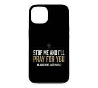 Custodia per iPhone 13 Stop Me And I'll Pray For You Faith Message Encourage