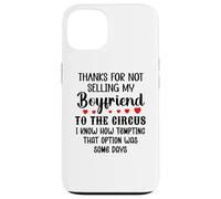 Custodia per iPhone 13 Thanks for Not Selling My Boyfriend to the Circus Valentine
