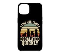 Custodia per iPhone 13 This Dog Thing Escalated Quickly Proprietario Di Cani