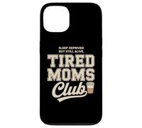 Custodia per iPhone 13 Tired Moms Club Sleep Deprived But Still Alive Mothers