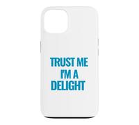 Custodia per iPhone 13 Trust Me I am a Delight Citazione motivazionale