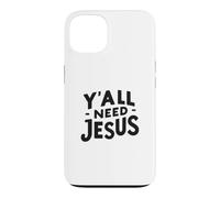Custodia per iPhone 13 Voi tutti avete bisogno di Gesù Inspirational Christian Humor