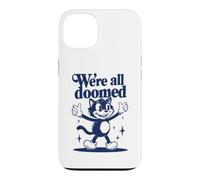 Custodia per iPhone 13 We're All Doomed Retro Cat - Divertente regalo sarcastico umoristico