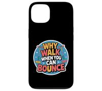 Custodia per iPhone 13 Why Walk When You Can Bounce Maestro del Pogo Stick -