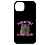 Custodia per iPhone 13 Woke Up Sexy As Hell Again Funny Cat Meme Sarcastic