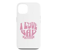 Custodia per iPhone 13 Womens I Love Bad Choices Ironic Heart