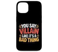 Custodia per iPhone 13 You Say Villain Like It's A Bad Thing Evil Charm -