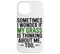 Custodia per iPhone 14 A Volte Mi Chiedo Se Erba Stia Pensando Troppo